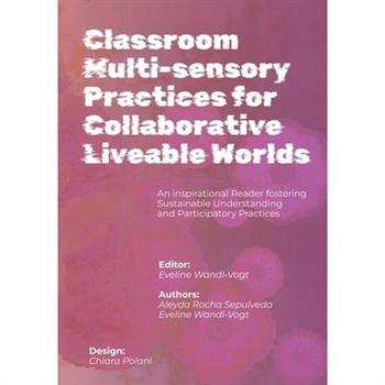 Classroom Multi-sensory Practices for Collaborative Liveable Worlds