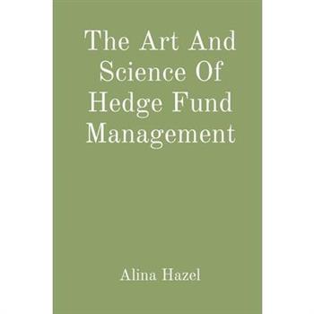 The Art And Science Of Hedge Fund Management