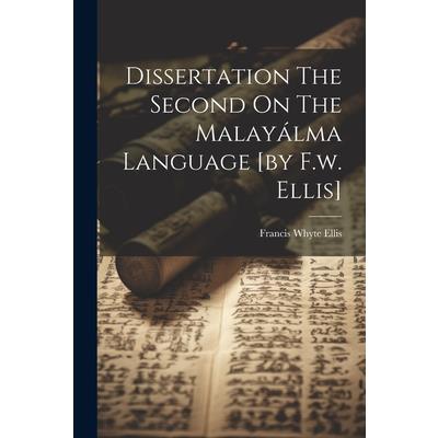 Dissertation The Second On The Malay獺lma Language [by F.w. Ellis]