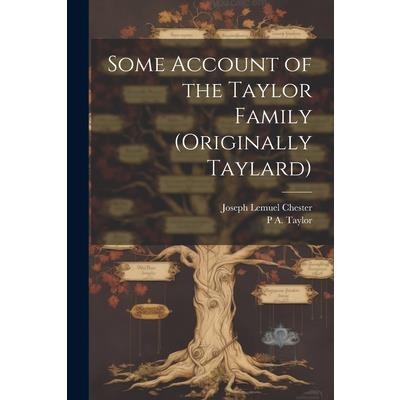 Some Account of the Taylor Family (originally Taylard)