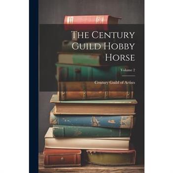 The Century Guild Hobby Horse; Volume 2