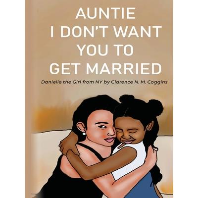 Auntie I Don't Want You To Get Married