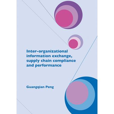 Inter-Organizational Information Exchange, Supply Chain Compliance and Performance