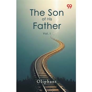 The Son Of His Father Vol. I