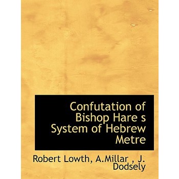Confutation of Bishop Hare S System of Hebrew Metre