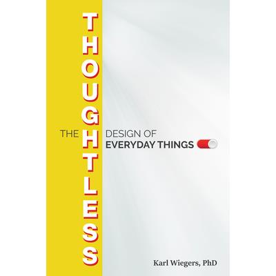 The Thoughtless Design of Everyday Things