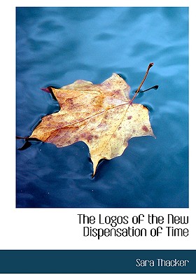 The Logos of the New Dispensation of Time