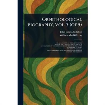 Ornithological Biography, Vol. 3 (of 5)