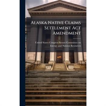 Alaska Native Claims Settlement Act Amendment