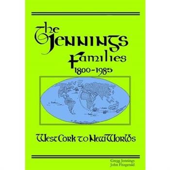 The Jennings Families 1800-1985 West Cork to New Worlds