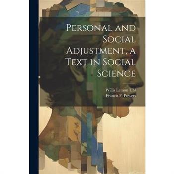 Personal and Social Adjustment, a Text in Social Science
