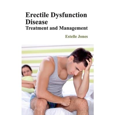 Erectile Dysfunction Disease: Treatment and Management