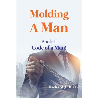 Molding A Man