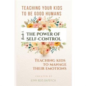 The Power of Self Control - Teaching Kids to Manage Their Emotions