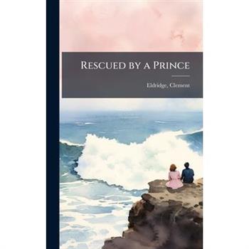 Rescued by a Prince