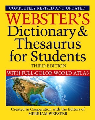 Webster’s Dictionary & Thesaurus for Students with Full-Color World Atlas, Third Edition