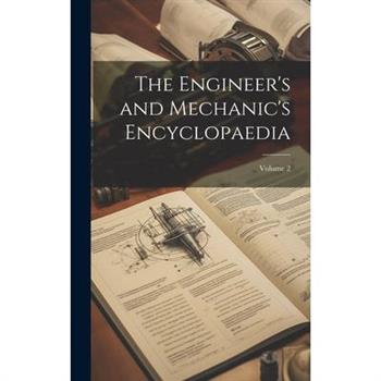 The Engineer's and Mechanic's Encyclopaedia; Volume 2