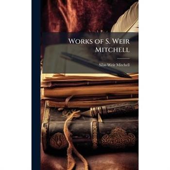 Works of S. Weir Mitchell