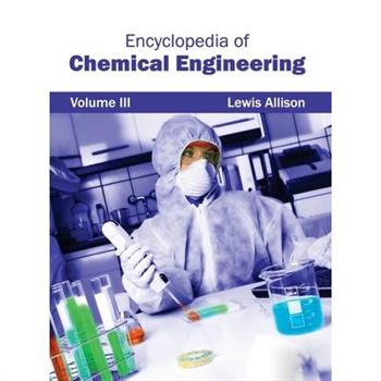 Encyclopedia of Chemical Engineering: Volume III
