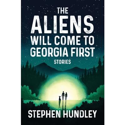 The Aliens Will Come to Georgia First