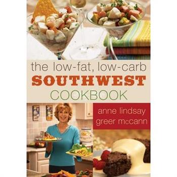The Low-Fat Low-Carb Southwest Cookbook