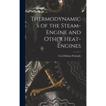 Thermodynamics of the Steam-engine and Other Heat-engines