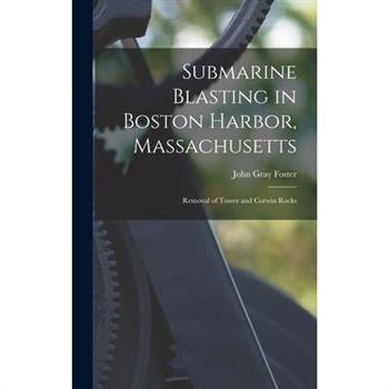 Submarine Blasting in Boston Harbor, Massachusetts
