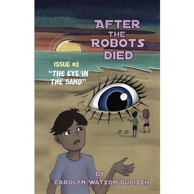 After The Robots Died, Issue #2, The Eye in the Sand