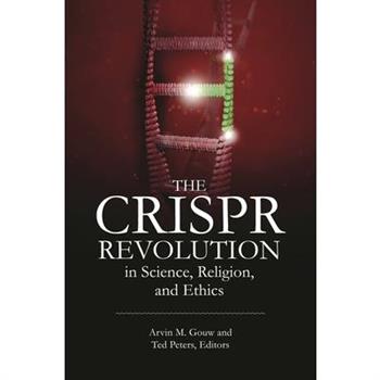 The CRISPR Revolution in Science, Religion, and Ethics