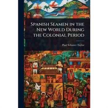 Spanish Seamen in the New World During the Colonial Period