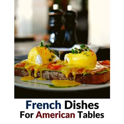 French Dishes For American Tables