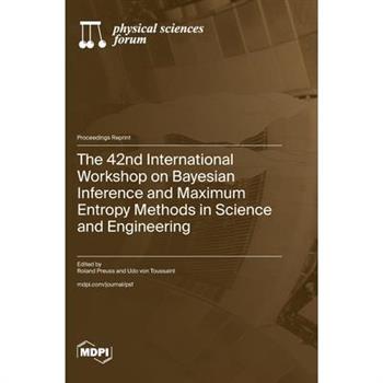 The 42nd International Workshop on Bayesian Inference and Maximum Entropy Methods in Science and Engineering