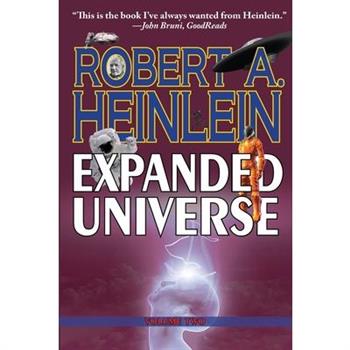 Robert A. Heinlein’s Expanded Universe (Volume Two)