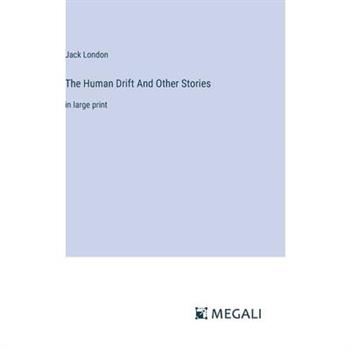 The Human Drift And Other Stories