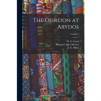 The Osireion at Abydos; Volume 9