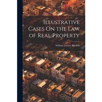 Illustrative Cases On the Law of Real Property