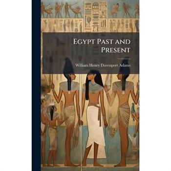Egypt Past and Present