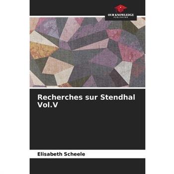 Recherches sur Stendhal Vol.V
