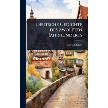 Deutsche Gedichte des Zw繹lften Jahrhunderts
