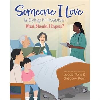 Someone I Love is Dying in Hospice - What Should I Expect?