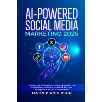 AI-Powered Social Media Marketing 2025