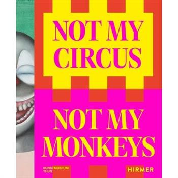 Not My Circus, Not My Monkeys