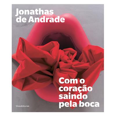 Jonathas de Andrade: Com O Cora癟瓊o Saindo Pela Boca