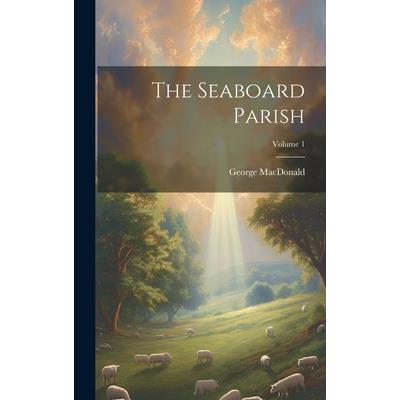 The Seaboard Parish; Volume 1