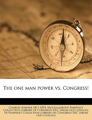 The One Man Power vs. Congress!