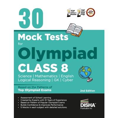 30 Mock Test Series for Olympiads Class 8 Science, Mathematics, English, Logical Reasoning, GK/ Social & Cyber 2nd Edition