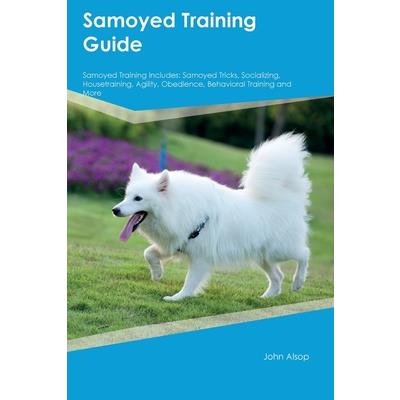 Samoyed Training Guide Samoyed Training Includes
