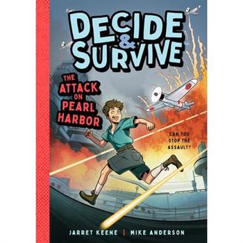 Decide & Survive: The Attack on Pearl Harbor