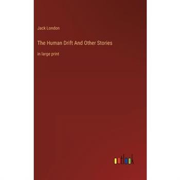 The Human Drift And Other Stories
