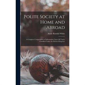 Polite Society at Home and Abroad